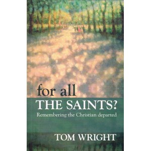 For All The Saints? by Tom Wright